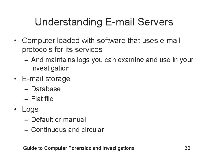 Understanding E-mail Servers • Computer loaded with software that uses e-mail protocols for its