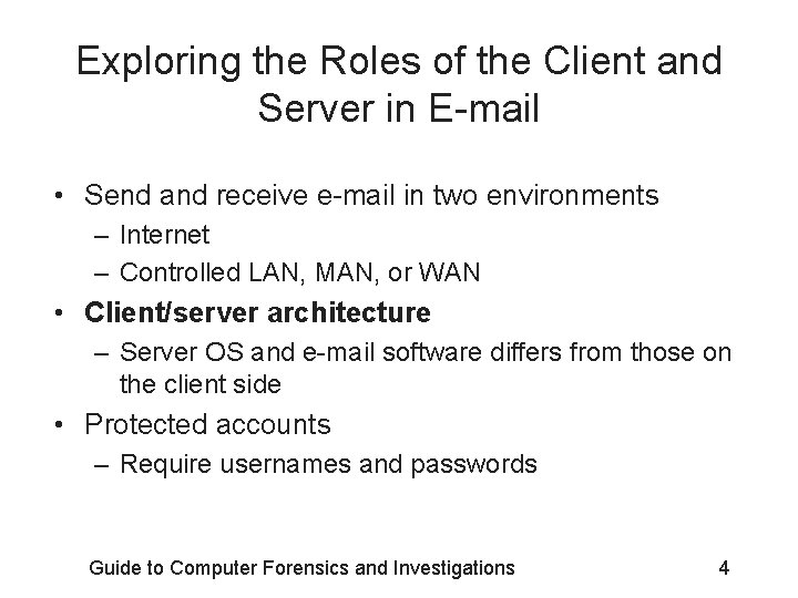 Exploring the Roles of the Client and Server in E-mail • Send and receive