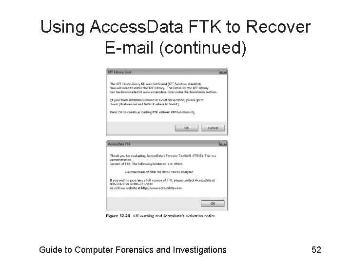 Using Access. Data FTK to Recover E-mail (continued) Guide to Computer Forensics and Investigations