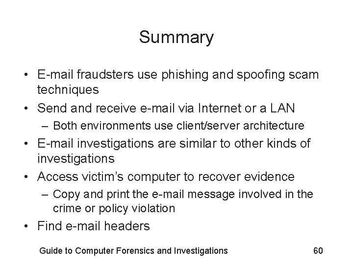 Summary • E-mail fraudsters use phishing and spoofing scam techniques • Send and receive