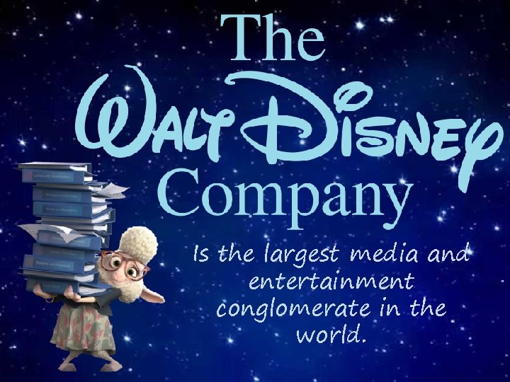 Is the largest media and entertainment conglomerate in the world. 