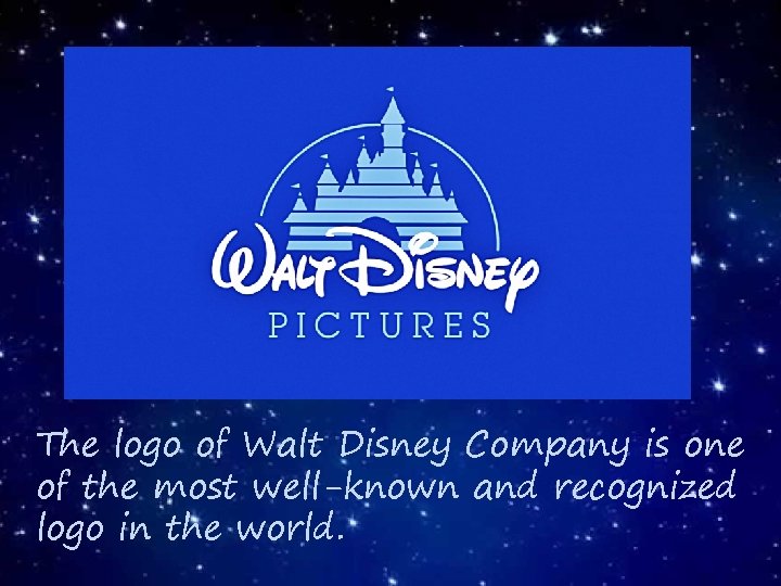 The logo of Walt Disney Company is one of the most well-known and recognized