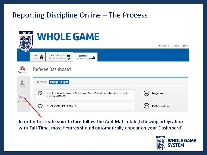Reporting Discipline Online – The Process In order to create your fixture follow the