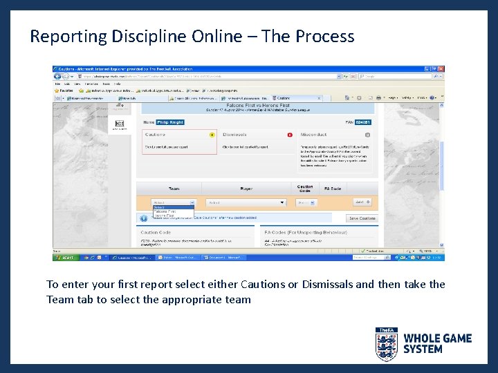 Reporting Discipline Online – The Process To enter your first report select either Cautions