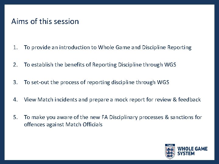 Aims of this session 1. To provide an introduction to Whole Game and Discipline