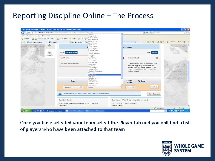 Reporting Discipline Online – The Process Once you have selected your team select the