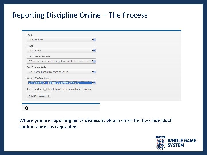 Reporting Discipline Online – The Process Where you are reporting an S 7 dismissal,