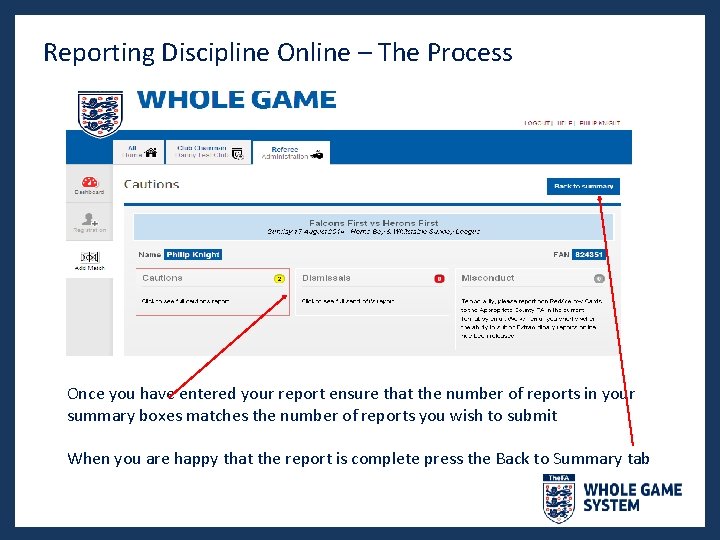 Reporting Discipline Online – The Process Once you have entered your report ensure that