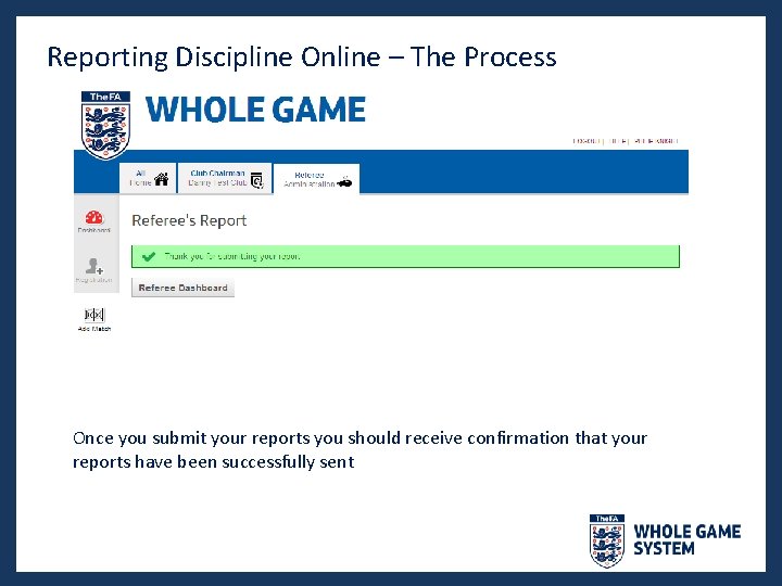 Reporting Discipline Online – The Process Once you submit your reports you should receive