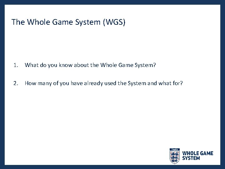 The Whole Game System (WGS) 1. What do you know about the Whole Game
