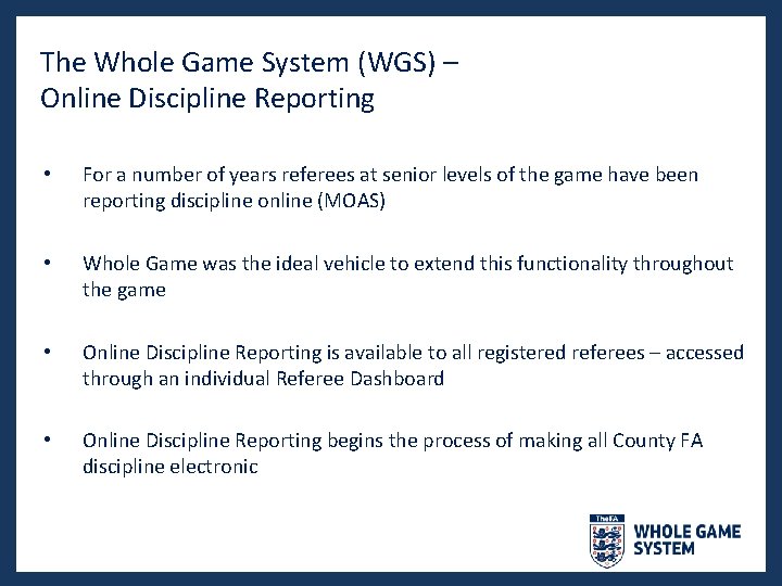 The Whole Game System (WGS) – Online Discipline Reporting • For a number of