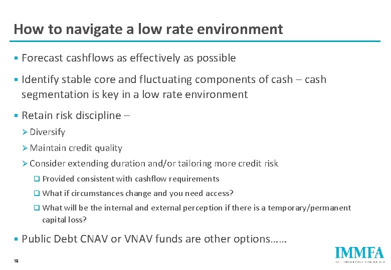 How to navigate a low rate environment § Forecast cashflows as effectively as possible