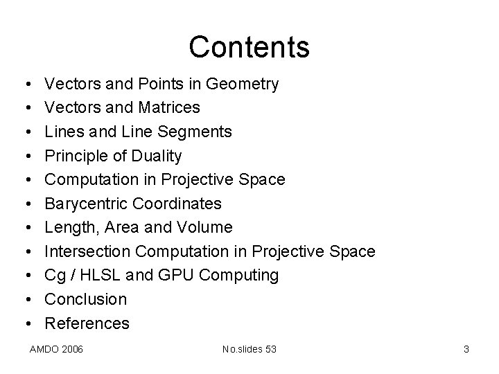Contents • • • Vectors and Points in Geometry Vectors and Matrices Lines and