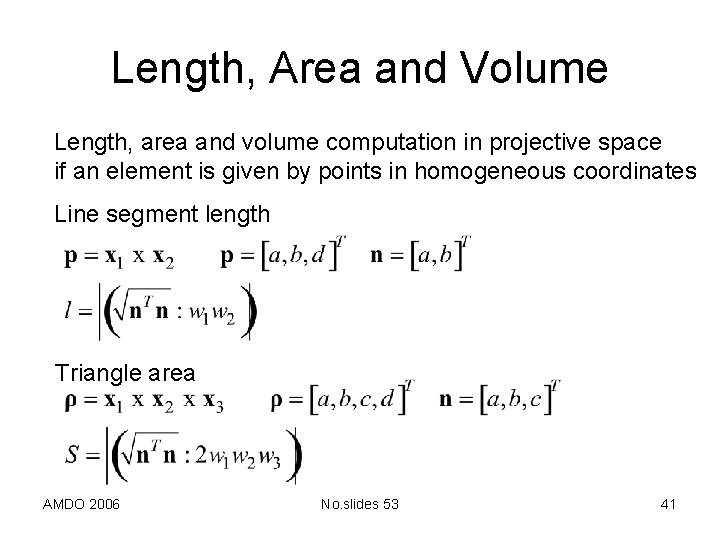 Length, Area and Volume Length, area and volume computation in projective space if an