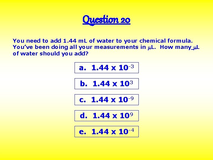 Question 20 You need to add 1. 44 m. L of water to your