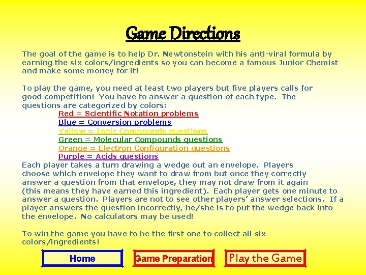 Game Directions The goal of the game is to help Dr. Newtonstein with his