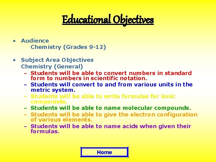 Educational Objectives • Audience Chemistry (Grades 9 -12) • Subject Area Objectives Chemistry (General)