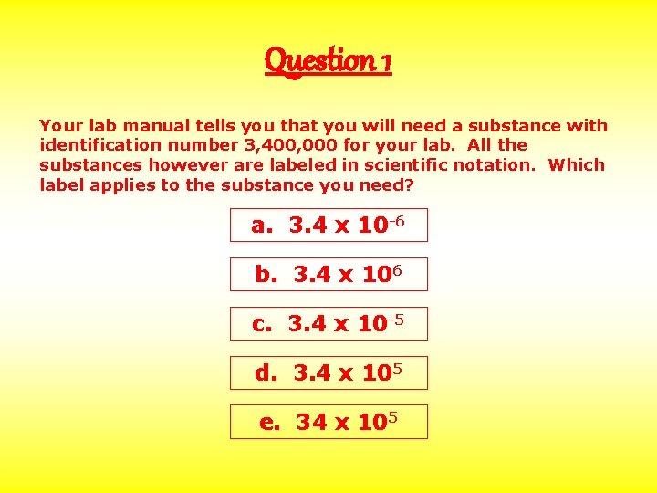 Question 1 Your lab manual tells you that you will need a substance with