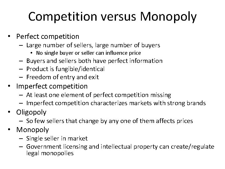 Competition versus Monopoly • Perfect competition – Large number of sellers, large number of