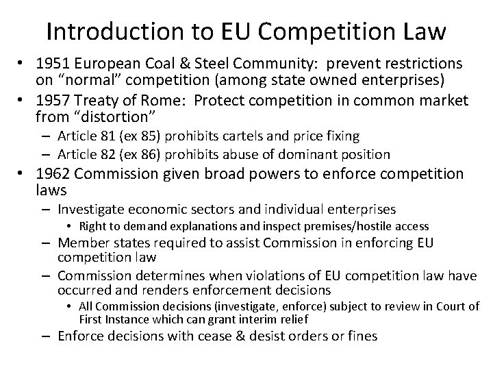 Introduction to EU Competition Law • 1951 European Coal & Steel Community: prevent restrictions