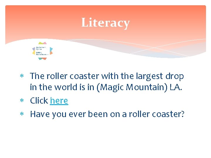 Literacy The roller coaster with the largest drop in the world is in (Magic