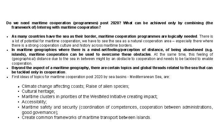 Do we need maritime cooperation (programmes) post 2020? What can be achieved only by