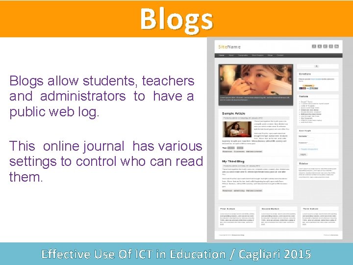 Blogs allow students, teachers and administrators to have a public web log. This online