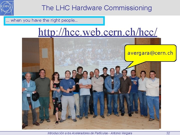 The LHC Hardware Commissioning … when you have the right people… http: //hcc. web.