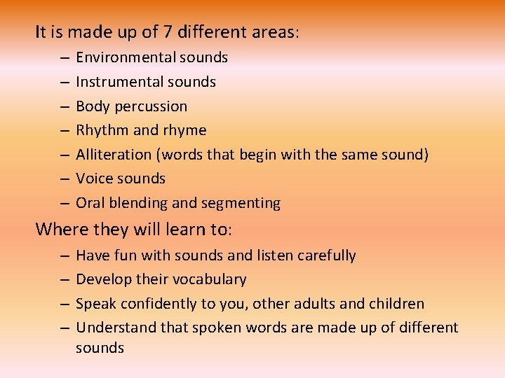 It is made up of 7 different areas: – – – – Environmental sounds It is made up of 7 different areas: – – – – Environmental sounds