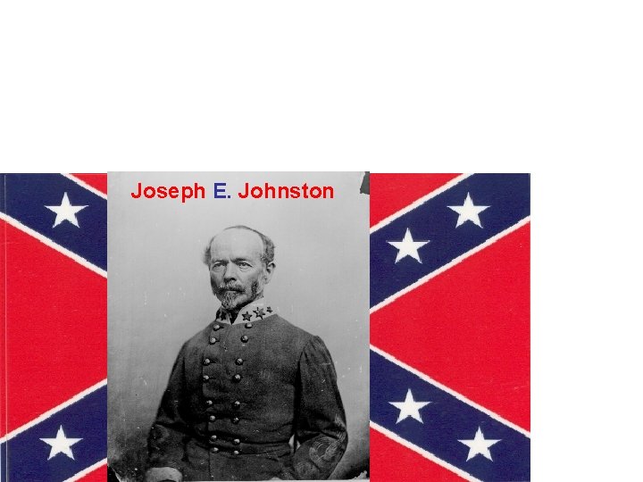 Joseph E. Johnston 
