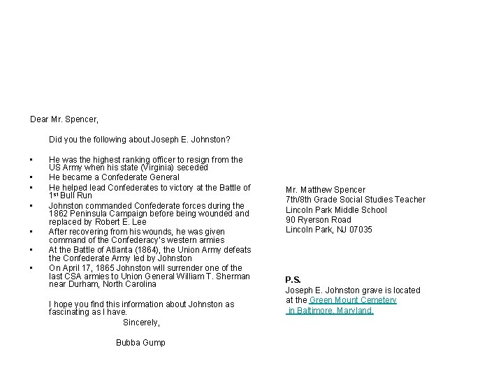 Dear Mr. Spencer, Did you the following about Joseph E. Johnston? • • He