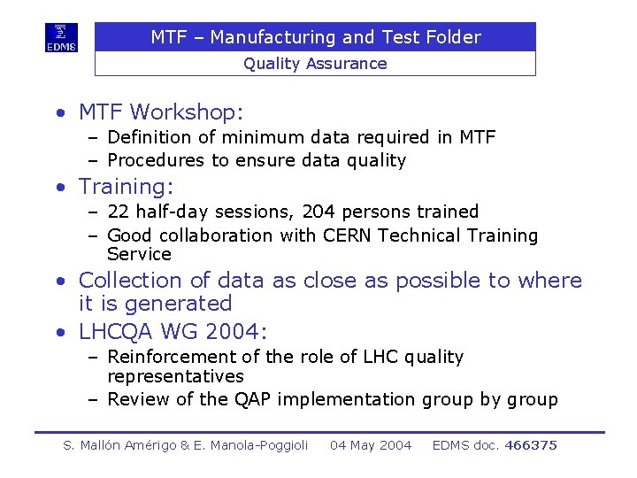 MTF – Manufacturing and Test Folder Quality Assurance • MTF Workshop: – Definition of