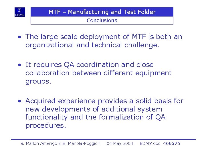 MTF – Manufacturing and Test Folder Conclusions • The large scale deployment of MTF
