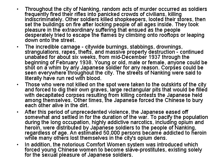  • • • Throughout the city of Nanking, random acts of murder occurred