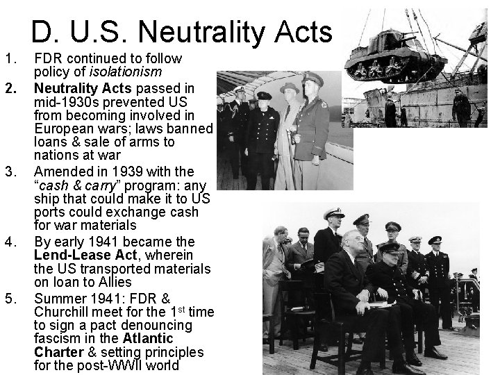 D. U. S. Neutrality Acts 1. 2. 3. 4. 5. FDR continued to follow