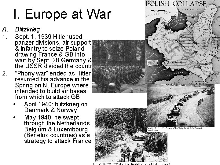 I. Europe at War A. 1. Blitzkrieg Sept. 1, 1939 Hitler used panzer divisions,