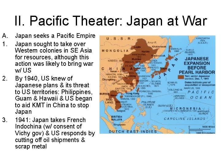 II. Pacific Theater: Japan at War A. 1. 2. 3. Japan seeks a Pacific