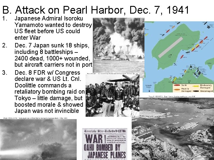 B. Attack on Pearl Harbor, Dec. 7, 1941 1. 2. 3. Japanese Admiral Isoroku