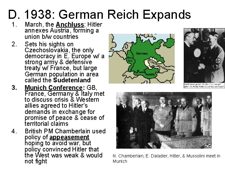 D. 1938: German Reich Expands 1. 2. 3. 4. March, the Anchluss: Hitler annexes