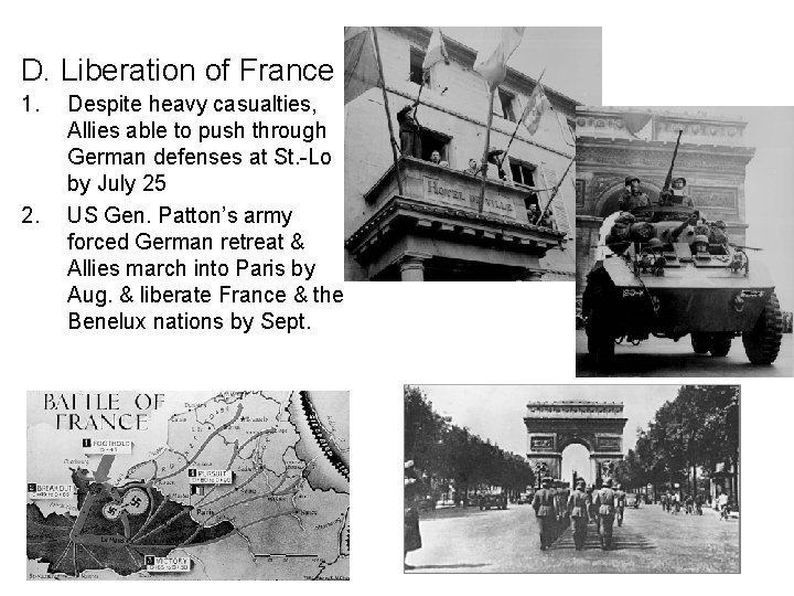 D. Liberation of France 1. 2. Despite heavy casualties, Allies able to push through