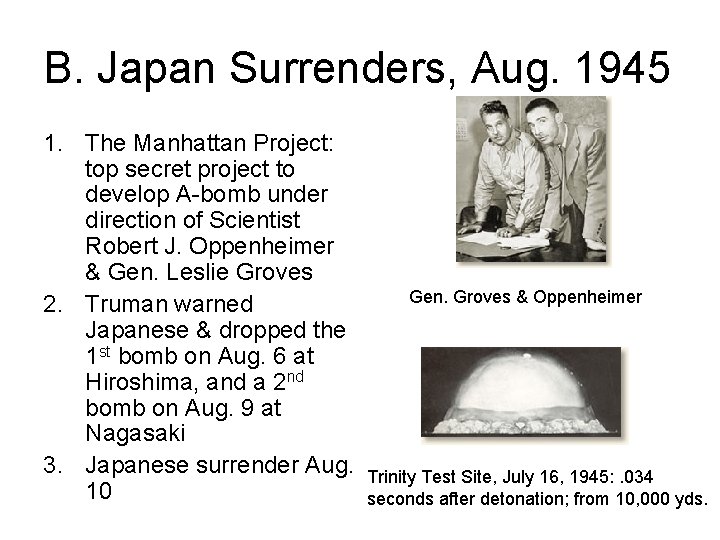 B. Japan Surrenders, Aug. 1945 1. The Manhattan Project: top secret project to develop