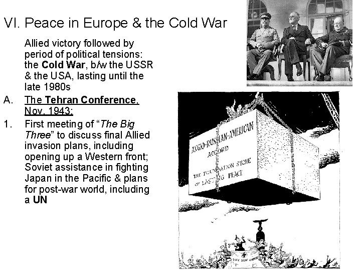 VI. Peace in Europe & the Cold War A. 1. Allied victory followed by