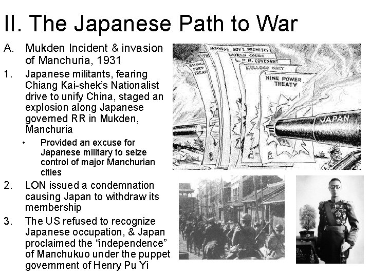 II. The Japanese Path to War A. Mukden Incident & invasion of Manchuria, 1931