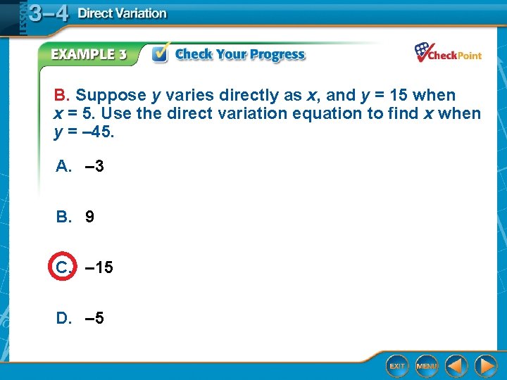 B. Suppose y varies directly as x, and y = 15 when x =