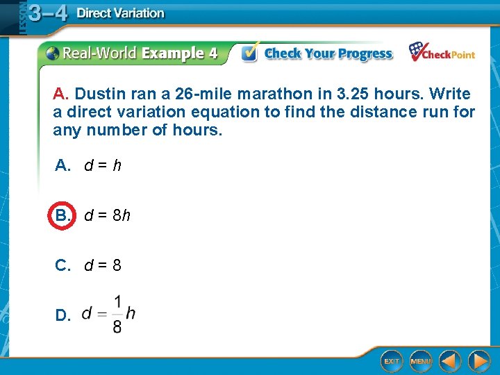 A. Dustin ran a 26 -mile marathon in 3. 25 hours. Write a direct