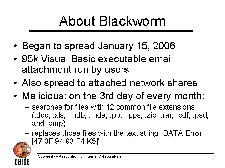 About Blackworm • Began to spread January 15, 2006 • 95 k Visual Basic