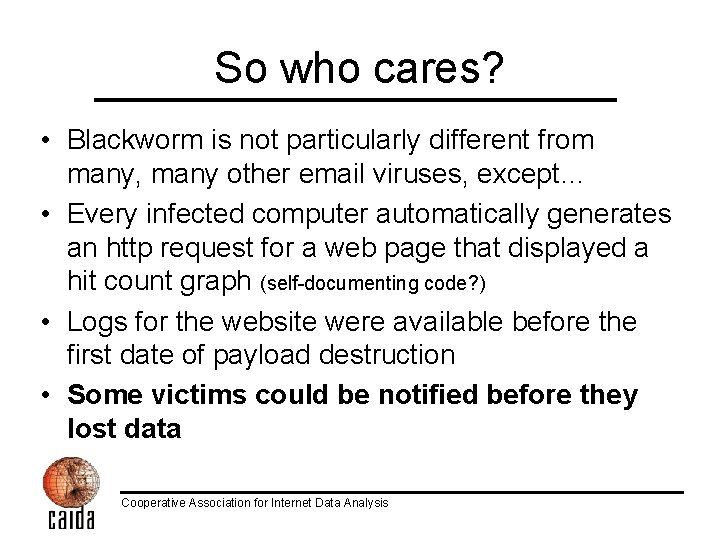 So who cares? • Blackworm is not particularly different from many, many other email