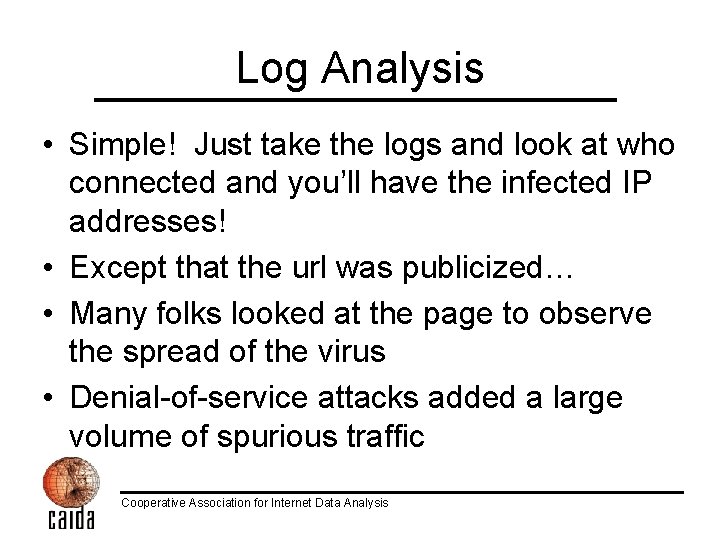 Log Analysis • Simple! Just take the logs and look at who connected and