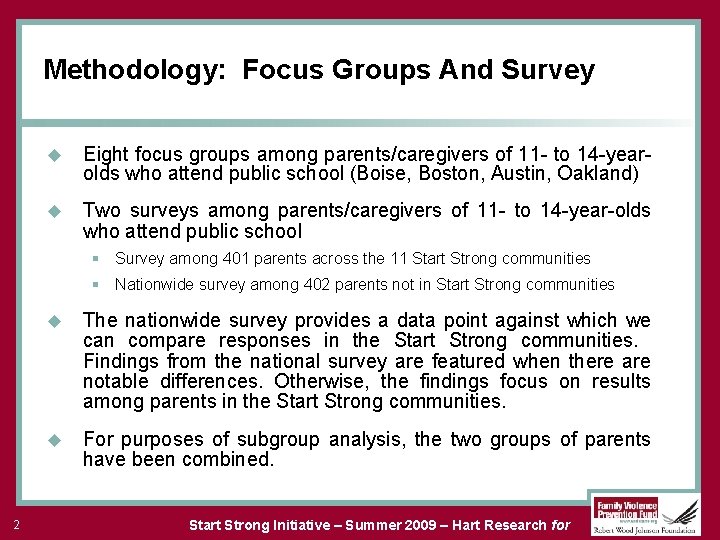 Methodology: Focus Groups And Survey u Eight focus groups among parents/caregivers of 11 -