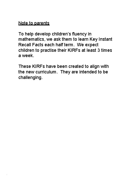 Note to parents To help develop children’s fluency in mathematics, we ask them to
